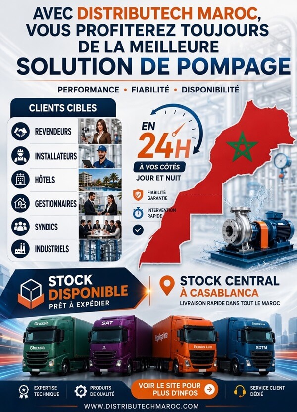 Livraison de solutions de pompage pour tout usage partout au Maroc